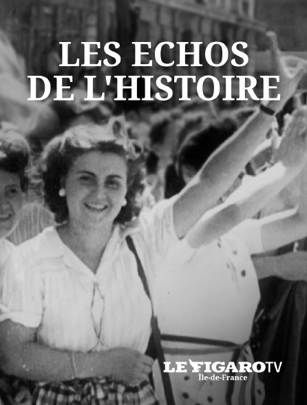 Le Figaro TV Île-de-France - Les Echos de l'Histoire - 16/09/2024 à 00h00