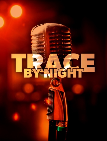 Trace By Night - 01/10/2023 à 01h00