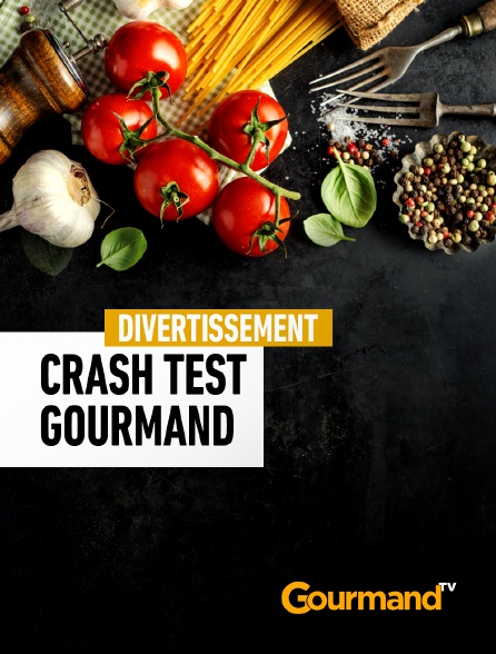 Gourmand TV - Crash test gourmand - 16/09/2024 à 23h44