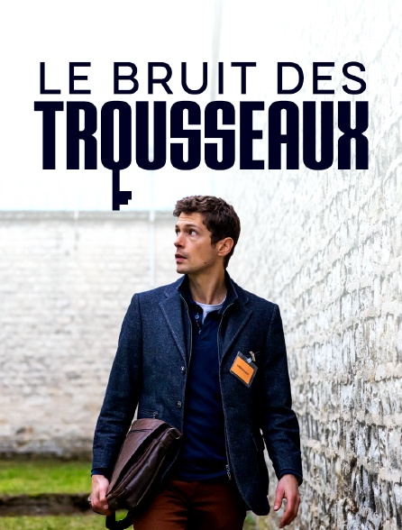 Le bruit des trousseaux