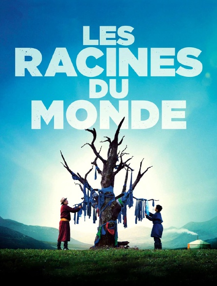 Les racines du monde