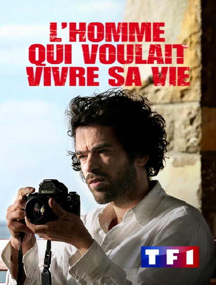 TF1 - L'homme qui voulait vivre sa vie