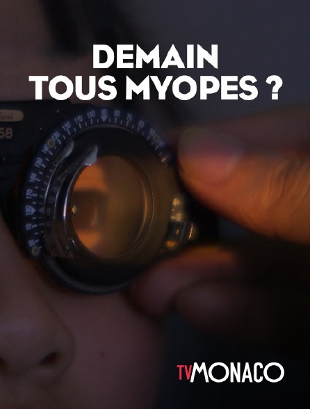 TV Monaco - Demain, tous myopes ?