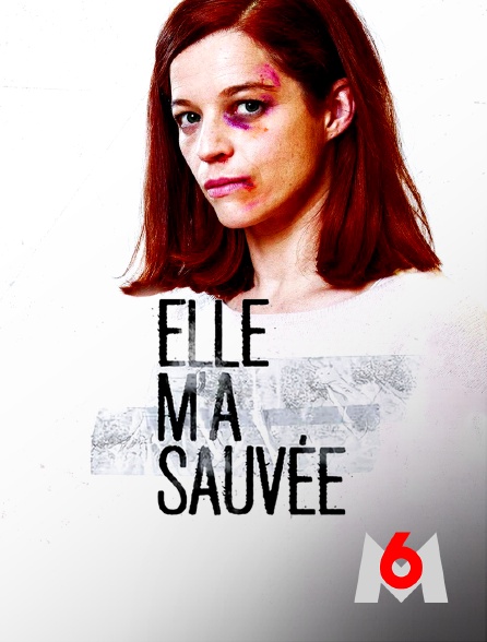 M6 - Elle m'a sauvée - 29/03/2022 à 22h07