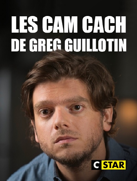 CSTAR - Les cam cach de Greg Guillotin