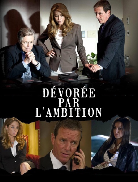 Dévorée par l'ambition