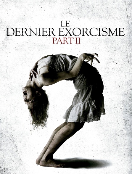 Le dernier exorcisme : Part II