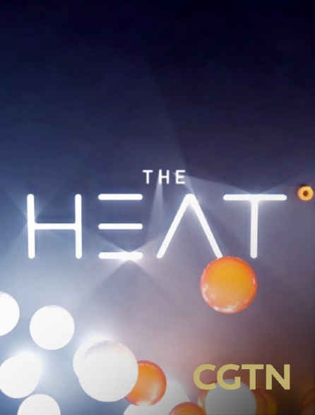 CGTN - The Heat - 20/09/2024 à 08h30