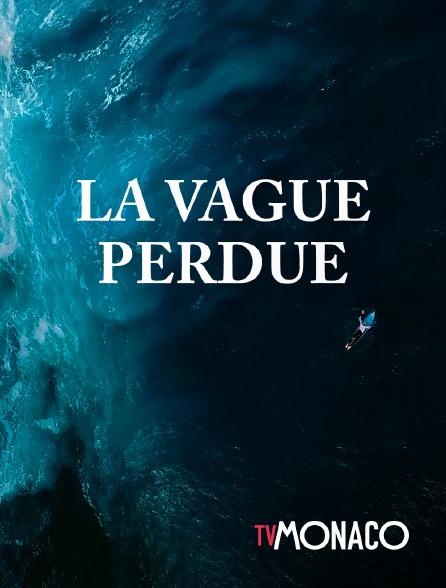 TV Monaco - La vague perdue