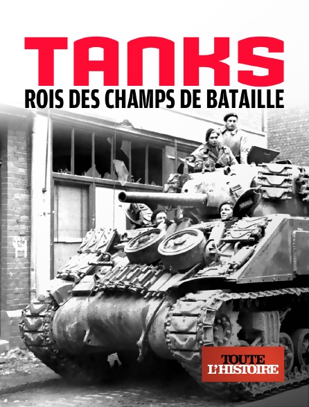 Toute l'Histoire - Tanks, rois des champs de bataille - 24/09/2024 à 20h40