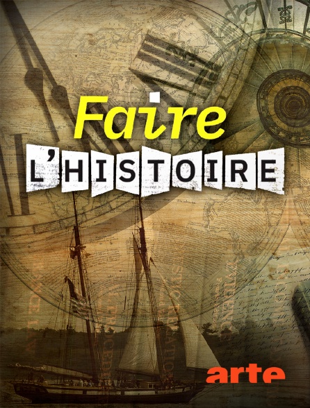 Arte - Faire l'histoire - 06/09/2024 à 13h17