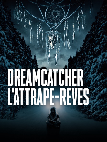 Dreamcatcher, l'attrape-rêves