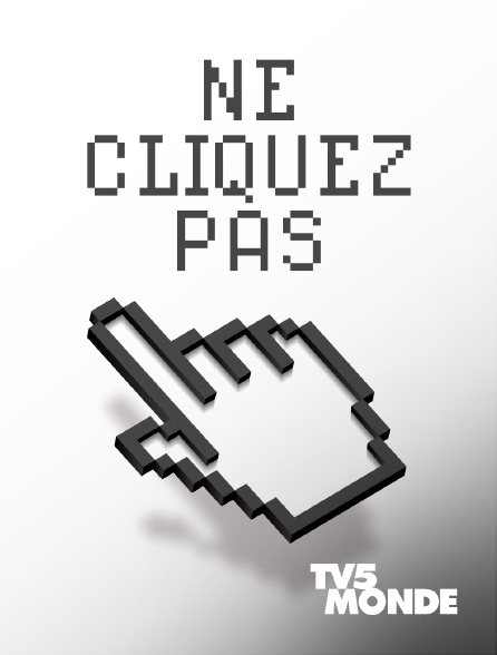 TV5MONDE - Ne cliquez pas