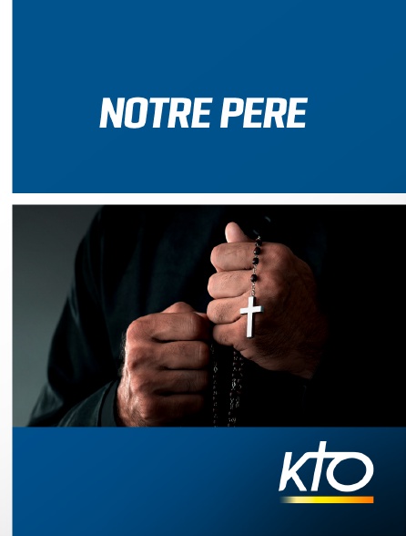 KTO - Notre Père