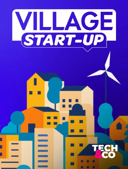 Tech&Co - Village Startup - 04/09/2024 à 23h30