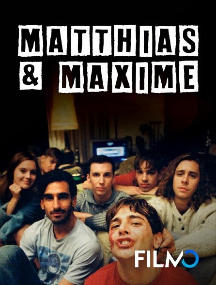 FilmoTV - Matthias et Maxime