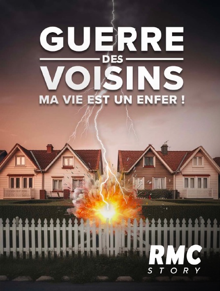 RMC Story - Guerre des voisins : ma vie est un enfer