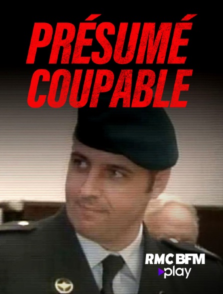 RMC BFM Play - Présumé coupable