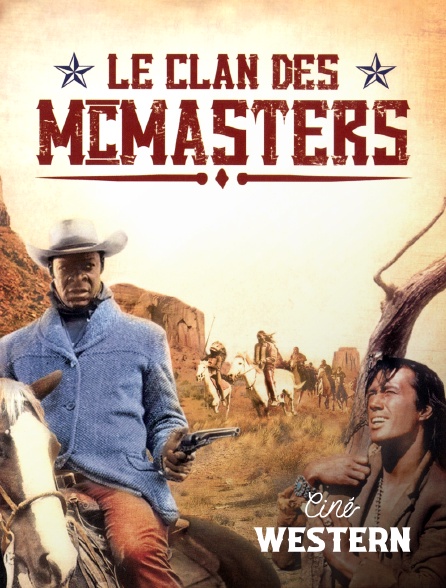 Ciné Western - Le clan des McMasters