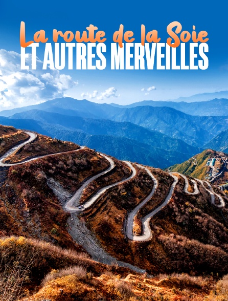 La route de la Soie et autres merveilles