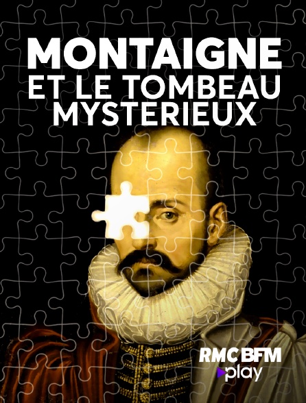 RMC BFM Play - Montaigne et le tombeau mystérieux