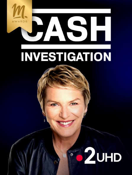 France 2 UHD - Cash investigation