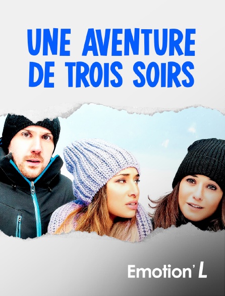 Emotion'L - Une aventure de trois soirs