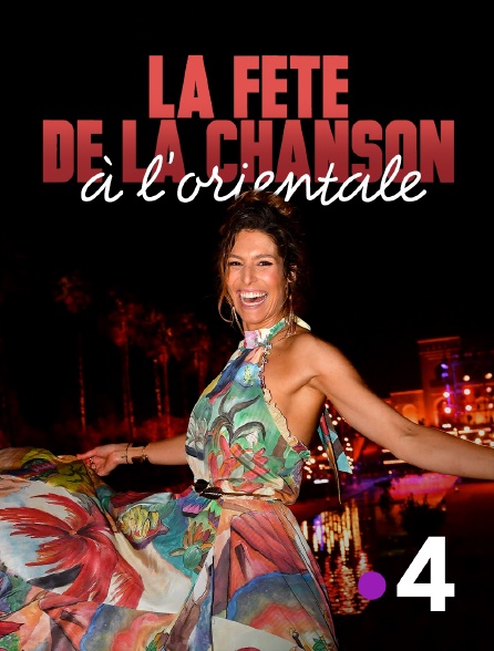 France 4 - La fête de la chanson à l'orientale - 03/10/2024 à 21h00