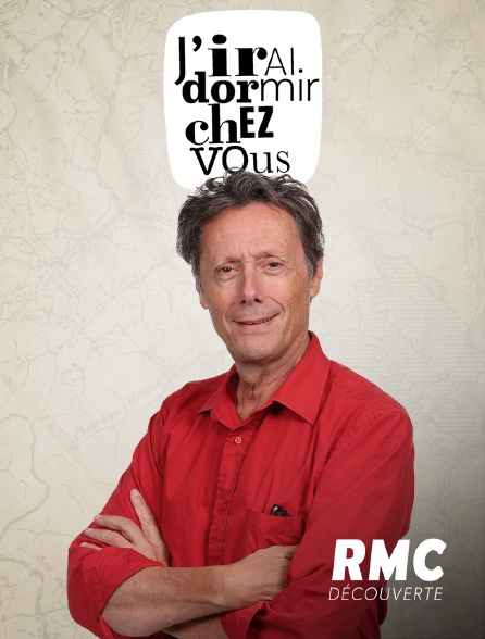 RMC Découverte - J'irai dormir chez vous