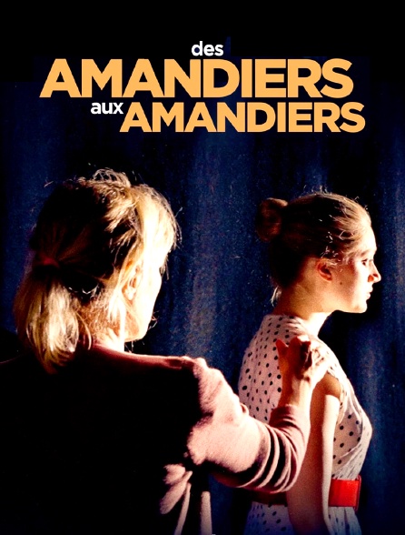 Des Amandiers aux Amandiers