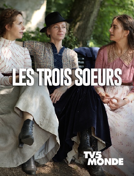 TV5MONDE - Les trois soeurs