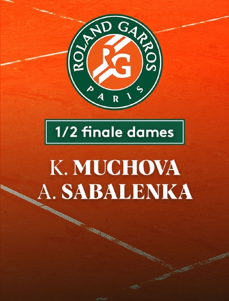 Tennis - 1/2 finale dames Roland-Garros : K. Muchova (CZE) / A. Sabalenka (---) - 08/06/2023 à 14h50