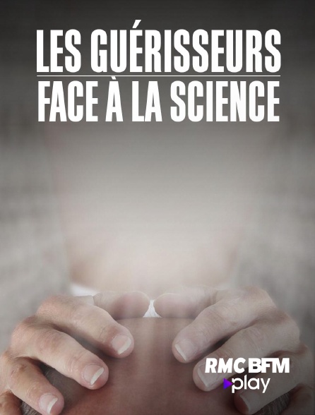 RMC BFM Play - Les guérisseurs face à la science