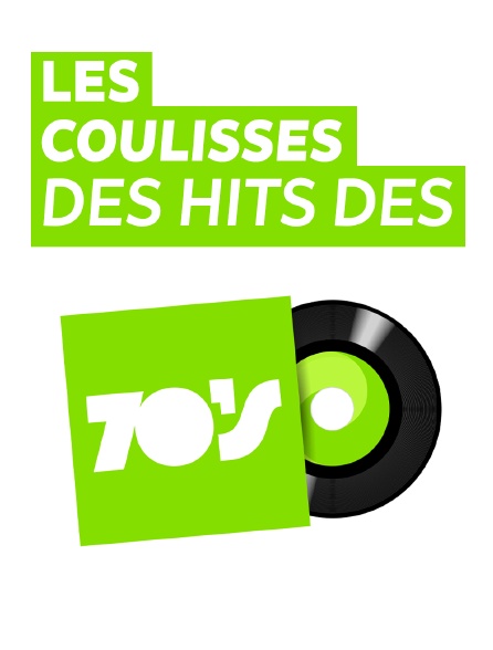 Les Coulisses des Hits des 70's - 09/08/2022 à 22h00