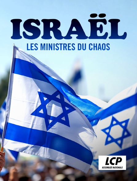 LCP 100% - Israël, les ministres du chaos