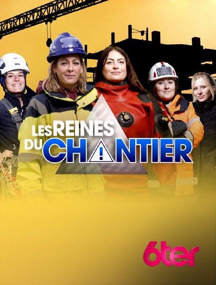 6ter - Les reines du chantier - 05/06/2024 à 05h46