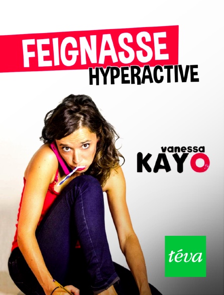 Téva - Vanessa Kayo : feignasse hyperactive