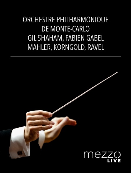 Mezzo Live HD - Orchestre Philharmonique de Monte-Carlo, Gil Shaham, Fabien Gabel : Mahler, Korngold, Ravel