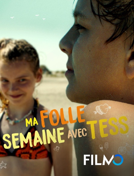 FilmoTV - Ma folle semaine avec Tess