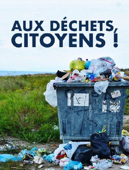 Aux déchets, citoyens !