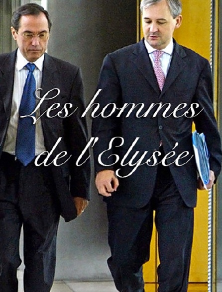 Les hommes de l'Elysée