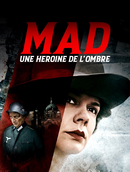 Mad, une héroïne de l'ombre