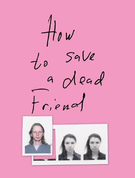 How to Save a Dead Friend