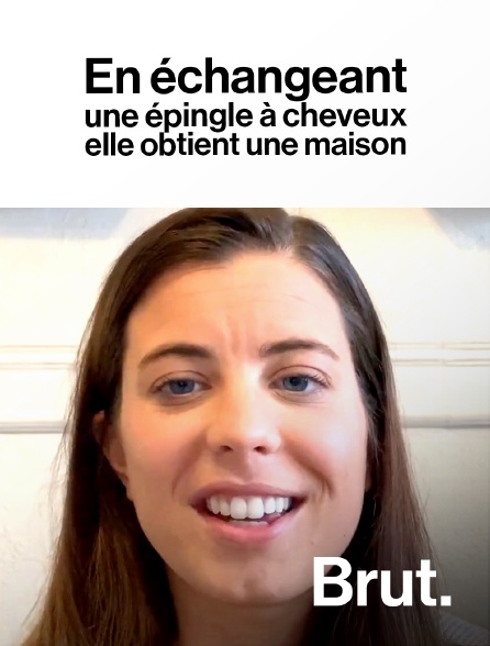 Brut - En échangeant une épingle à cheveux, elle obtient une maison