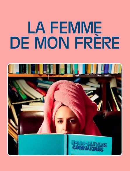 La femme de mon frère