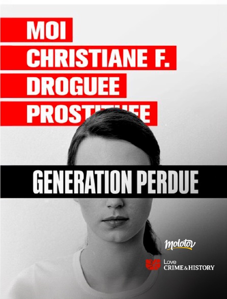 Love Crime & History - Moi, Christiane F., 13 ans, droguée, prostituée... Une génération perdue