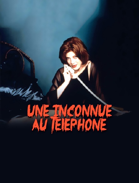 Une inconnue au téléphone