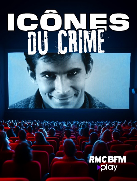 RMC BFM Play - Icônes du crime