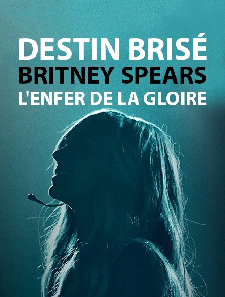 Destin brisé : Britney Spears, l'enfer de la gloire - 11/09/2019 à 10h55