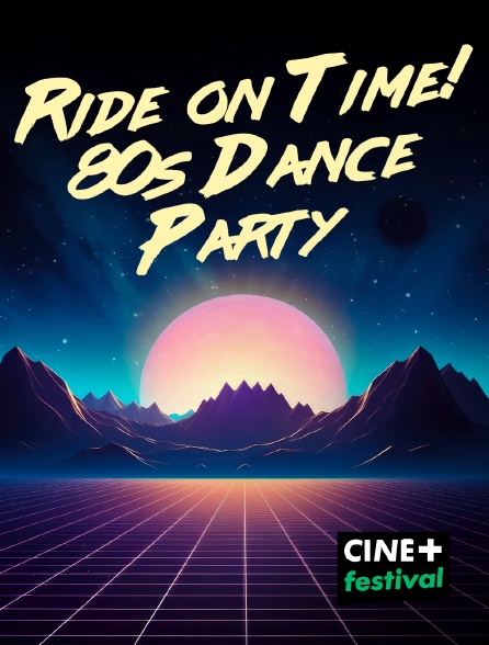 CINE+ Festival - Ride on Time! 80s Dance Party